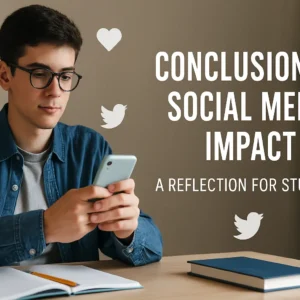 Conclusion on Social Media Impact on Students | Effects, Pros & Cons